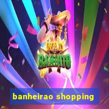 banheirao shopping